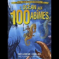 L'Océan aux 100 abîmes  - C'est toi le héros de l'aventure !