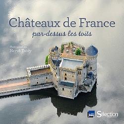 Chàteaux de France  - Par-dessus les toits