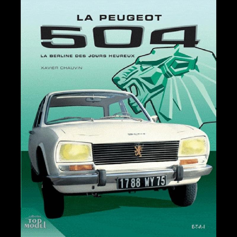 Peugeot 504  - La berline des jours heureux
